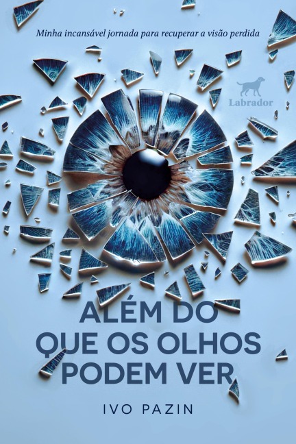 Além do que os olhos podem ver - Ivo Pazin