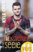 Cover-Bild zum Titel 'Glücksgefühle für die Seele' von 'Kyle Gray'
