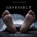 Cover-Bild zum Titel 'Gefesselt (ein Riley Paige Krimi - Band #2)' von 'Blake Pierce'