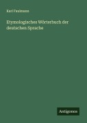 Cover-Bild zum Titel 'Etymologisches Wörterbuch der deutschen Sprache' von 'Karl Faulmann'