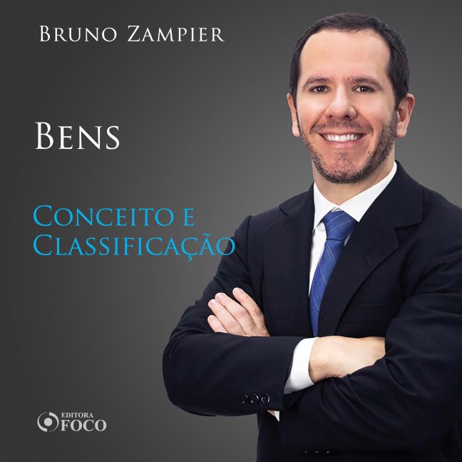 Direito Civil - Parte geral - Bens: conceito e classificação - Bruno Zampier
