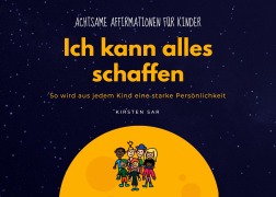 Cover-Bild zum Titel 'Ich kann alles schaffen' von 'Kirsten Sar'
