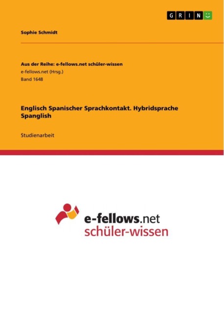 Englisch Spanischer Sprachkontakt. Hybridsprache Spanglish - Sophie Schmidt