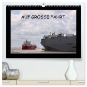 Auf Große Fahrt - Schiffe im Hafen und auf See (hochwertiger Premium Wandkalender 2025 DIN A2 quer), Kunstdruck in Hochglanz - Rolf Pötsch