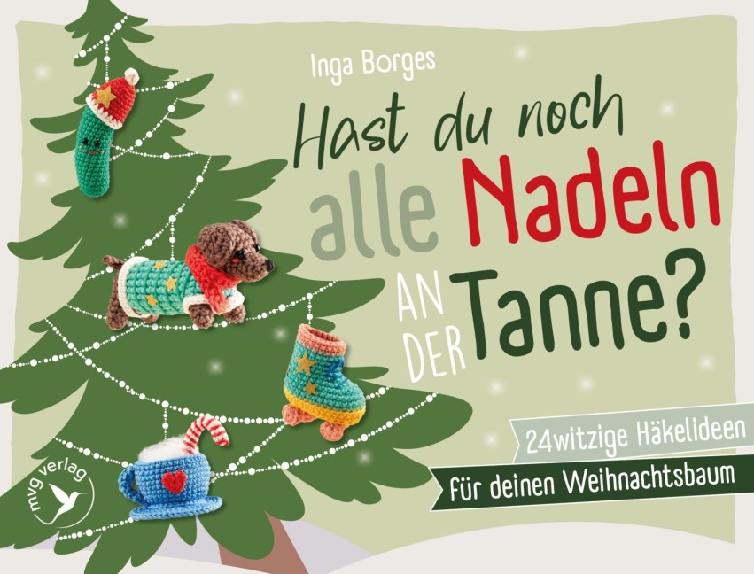 Hast du noch alle Nadeln an der Tanne? - Inga Borges