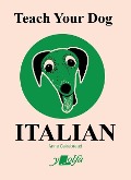 Cover-Bild zum Titel 'Teach Your Dog Italian' von 'Anne Cakebread'