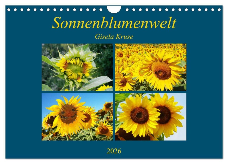 Sonnenblumenwelt (Wandkalender 2026 DIN A4 quer), CALVENDO Monatskalender - Gisela Kruse