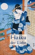 Cover-Bild zum Titel 'Haiku der Liebe' von ''