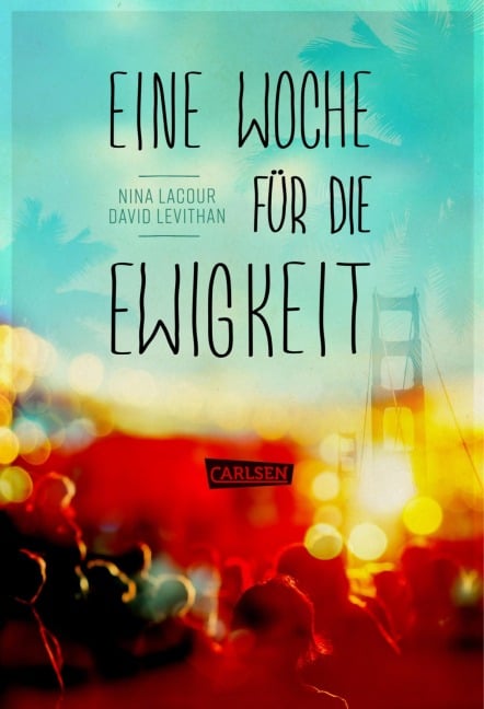 Eine Woche für die Ewigkeit - Nina Lacour, David Levithan