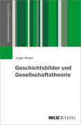 Cover-Bild zum Titel 'Geschichtsbilder und Gesellschaftstheorie' von 'Jürgen Ritsert'