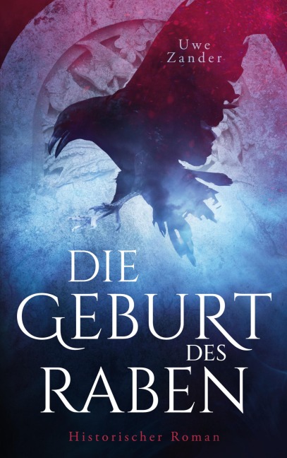 Die Geburt des Raben - Uwe Zander