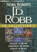 J. D. Robb CD Collection 3: Holiday in Death, Conspiracy in Death, Loyalty in Death - J. D. Robb