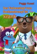 Cover-Bild zum Titel 'Der Farbenstopf vom Sockenstrumpf ist krank' von 'Peggy Kosel'