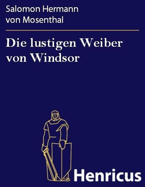 Die lustigen Weiber von Windsor - Salomon Hermann von Mosenthal
