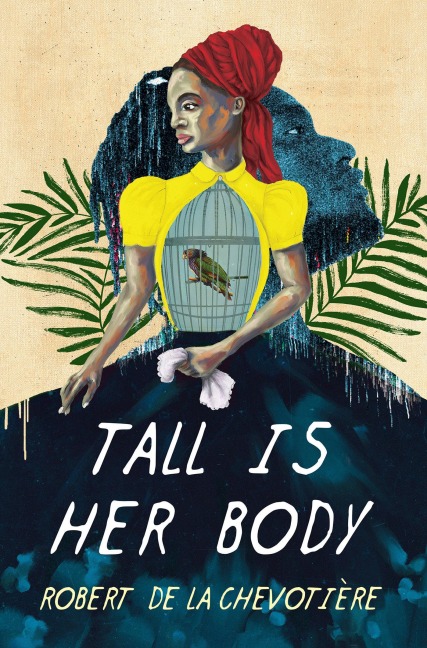 Tall Is Her Body - Robert de la Chevotiere
