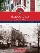Cover-Bild zum Titel 'Historical Tours Alexandria, Virginia' von 'Frederick Knops'