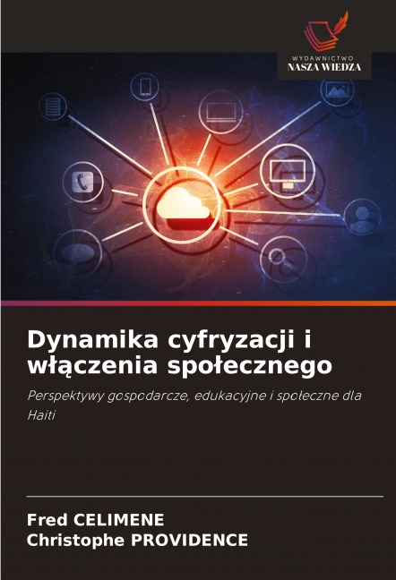 Dynamika cyfryzacji i w¿¿czenia spo¿ecznego - Fred Celimene, Christophe Providence