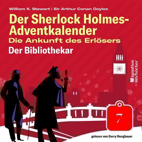 Der Bibliothekar (Der Sherlock Holmes-Adventkalender: Die Ankunft des Erlösers, Folge 7) - Arthur Conan Doyle, William K. Stewart