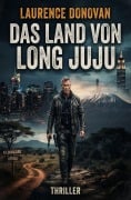Cover-Bild zum Titel 'Das Land von Long Juju: Thriller' von 'Laurence Donovan'