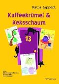 Cover-Bild zum Titel 'Kaffeekrümel & Keksschaum' von 'Katja Lippert'