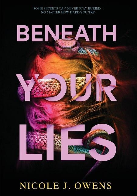 Beneath Your Lies - Nicole J Owens
