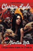 Cover-Bild zum Titel 'Clarissa Hyde: Band 89 - Chupacabra-Alarm in Cholula' von 'Thorsten Roth'