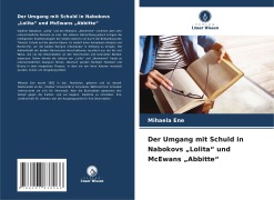 Cover-Bild zum Titel 'Der Umgang mit Schuld in Nabokovs "Lolita" und McEwans "Abbitte"' von 'Mihaela Ene'