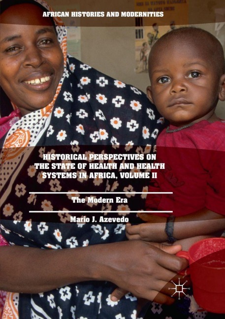 Historical Perspectives on the State of Health and Health Systems in Africa, Volume II - Mario J. Azevedo