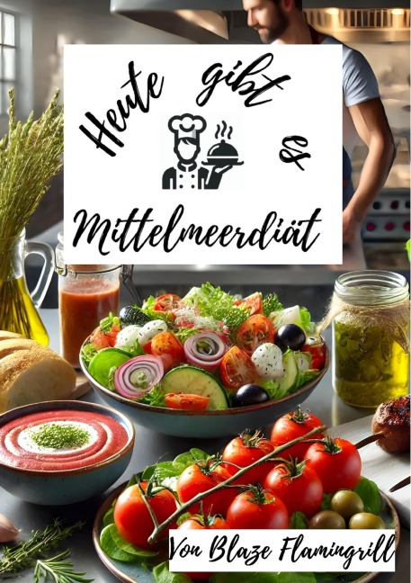 Heute gibt es - Mittelmeerdiät - Blaze Flamingrill