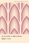 Cover-Bild zum Titel 'An Invitation to Biblical Poetry' von 'Elaine T. James'