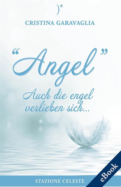 Angel - Auch die Engel verlieben sich - Cristina Garavaglia