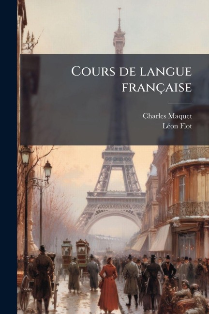 Cours de langue française - Charles Maquet, Lã(c)on Flot