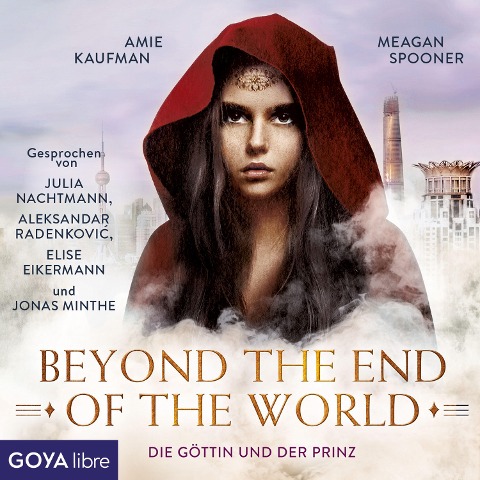 Die Göttin und der Prinz. Beyond the End of the World [Band 2 (Ungekürzt)] - Amie Kaufman, Meagan Spooner