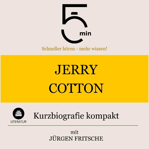 Jerry Cotton: Kurzbiografie kompakt - Jürgen Fritsche, Minuten, Minuten Biografien