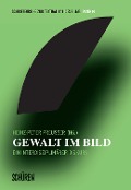Cover-Bild zum Titel 'Gewalt im Bild' von ''