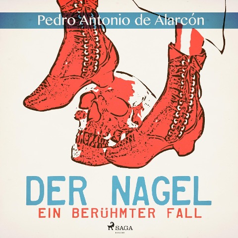 Der Nagel - Ein berühmter Fall (Ungekürzt) - Pedro Antonio De Alarcón