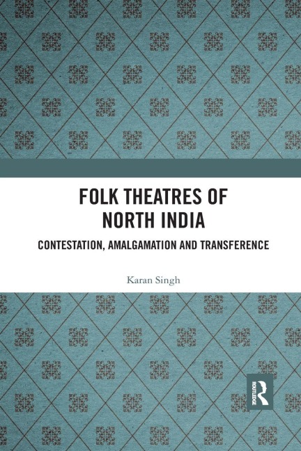 Folk Theatres of North India - Karan Singh