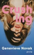 Cover-Bild zum Titel 'Crushing' von 'Genevieve Novak'