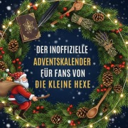 Cover-Bild zum Titel 'Der inoffizielle Adventskalender für Fans von Die kleine Hexe' von 'Matteo Zimmermann'