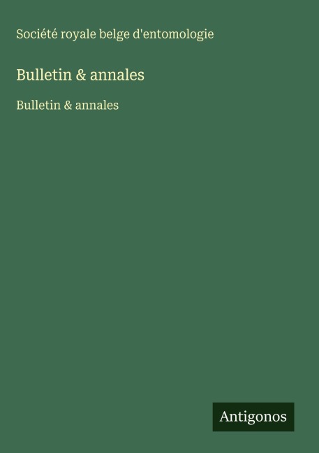 Bulletin & annales - Société royale belge d'entomologie