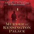 Murder at Kensington Palace Lib/E - Andrea Penrose