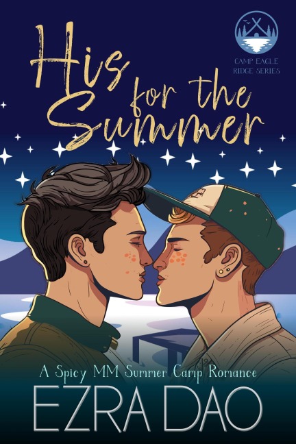His For the Summer: An M/M Summer Camp Romance (Camp Eagle Ridge, #1) - Ezra Dao