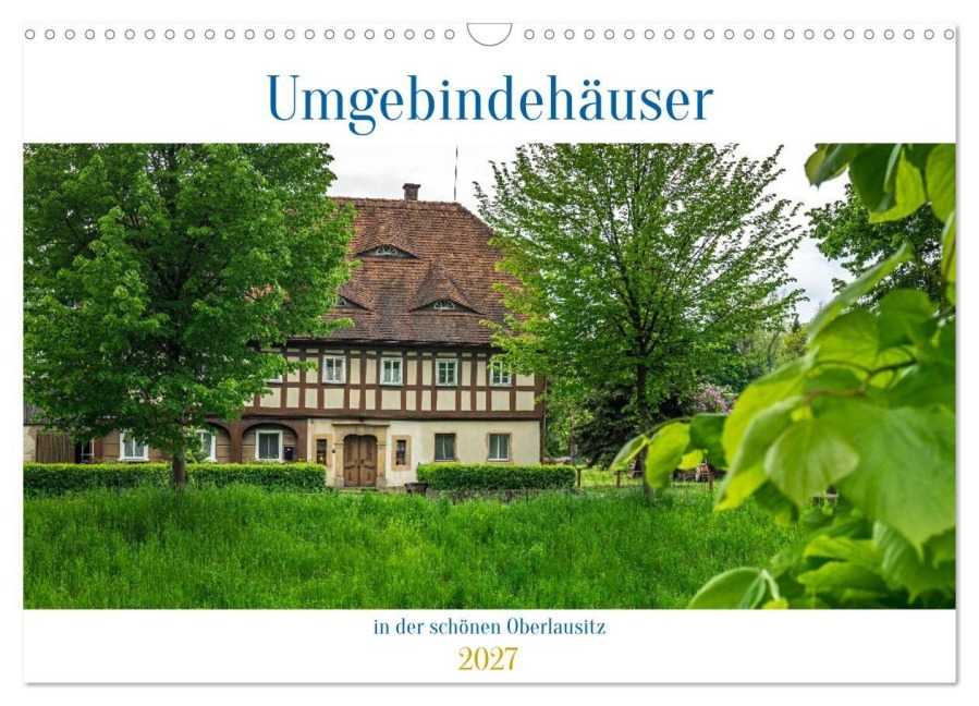 Umgebindehäuser in der schönen Oberlausitz (Wandkalender 2027 DIN A3 quer), CALVENDO Monatskalender - Jane und Giuseppe Di Domenico