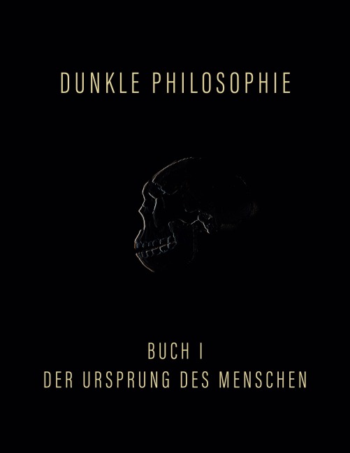 Dunkle Philosophie I - Werner Helmut Weissert