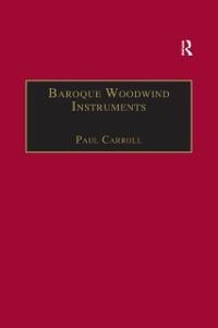 Baroque Woodwind Instruments - Paul Carroll