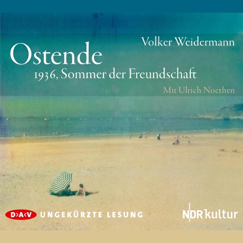 Ostende. 1936, Sommer der Freundschaft - Volker Weidermann