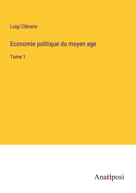 Economie politique du moyen age - Luigi Cibrario