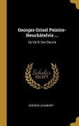 Cover-Bild zum Titel 'Georges Grisel Peintre-Neuchâtelvis ...' von 'Georges Jeanneret'