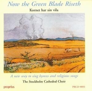 Now the Green Blade Riseth - Stockholm Cathedral Choir/Sjökvist/Eby