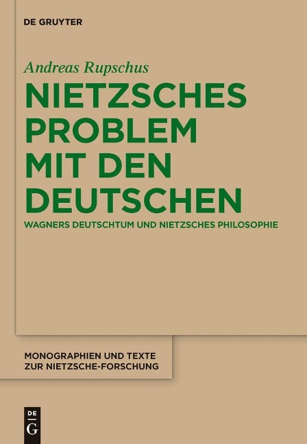 Nietzsches Problem mit den Deutschen - Andreas Rupschus